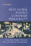 Must Global Politics Constrain Democracy?
