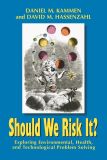 Should We Risk It?