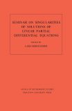 Seminar on Singularities of Solutions of Linear Partial Differential Equations