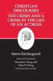 Christian Discourses: The Crisis and a Crisis in the Life of an Actress.