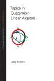 Topics in Quaternion Linear Algebra