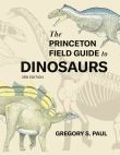The Princeton Field Guide to Dinosaurs (Third Edition)