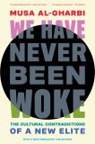 We Have Never Been Woke