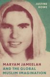 Maryam Jameelah and the Global Muslim Imagination
