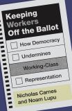 Keeping Workers Off the Ballot