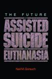 The Future of Assisted Suicide and Euthanasia