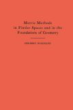 Metric Methods of Finsler Spaces and in the Foundations of Geometry