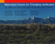 Alternative Futures for Changing Landscapes