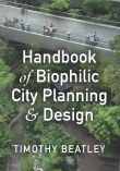 Handbook of Biophilic City Planning & Design