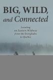 Big, Wild, and Connected