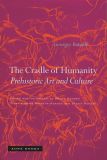 The Cradle of Humanity
