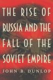 The Rise of Russia and the Fall of the Soviet Empire