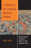 A Solution to the Ecological Inference Problem