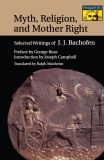Myth, Religion, and Mother Right