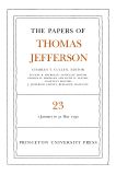 The Papers of Thomas Jefferson, Volume 23