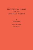 Lectures on Curves on an Algebraic Surface
