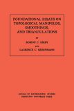 Foundational Essays on Topological Manifolds, Smoothings, and Triangulations