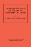 Classifying Spaces for Surgery and Corbordism of Manifolds