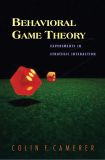 Behavioral Game Theory