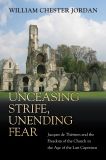Unceasing Strife, Unending Fear