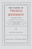 The Papers of Thomas Jefferson, Retirement Series, Volume 1