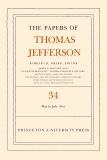 The Papers of Thomas Jefferson, Volume 34