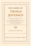 The Papers of Thomas Jefferson, Volume 36