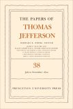 The Papers of Thomas Jefferson, Volume 38