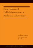 Some Problems of Unlikely Intersections in Arithmetic and Geometry
