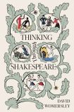 Thinking Through Shakespeare