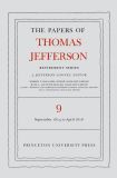 The Papers of Thomas Jefferson, Retirement Series, Volume 9