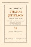 The Papers of Thomas Jefferson, Volume 39