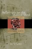 Reflections on the Musical Mind