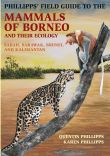 Phillipps' Field Guide to the Mammals of Borneo and Their Ecology
