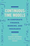 Continuous-Time Models in Corporate Finance, Banking, and Insurance
