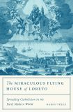 The Miraculous Flying House of Loreto