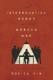 The Interrogation Rooms of the Korean War