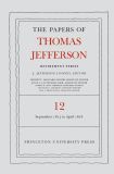 The Papers of Thomas Jefferson: Retirement Series, Volume 12