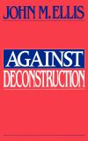 Against Deconstruction