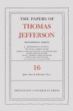The Papers of Thomas Jefferson: Retirement Series, Volume 16