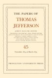 The Papers of Thomas Jefferson, Volume 45