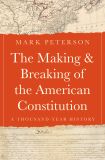 The Making and Breaking of the American Constitution