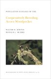 Population Ecology of the Cooperatively Breeding Acorn Woodpecker