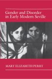 Gender and Disorder in Early Modern Seville