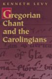 Gregorian Chant and the Carolingians