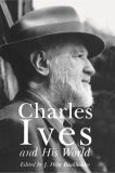 Charles Ives and His World