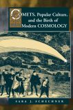 Comets, Popular Culture, and the Birth of Modern Cosmology