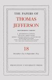 The Papers of Thomas Jefferson, Retirement Series, Volume 18