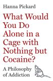 What Would You Do Alone in a Cage with Nothing but Cocaine?