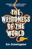 The Weirdness of the World